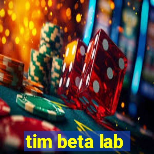 tim beta lab